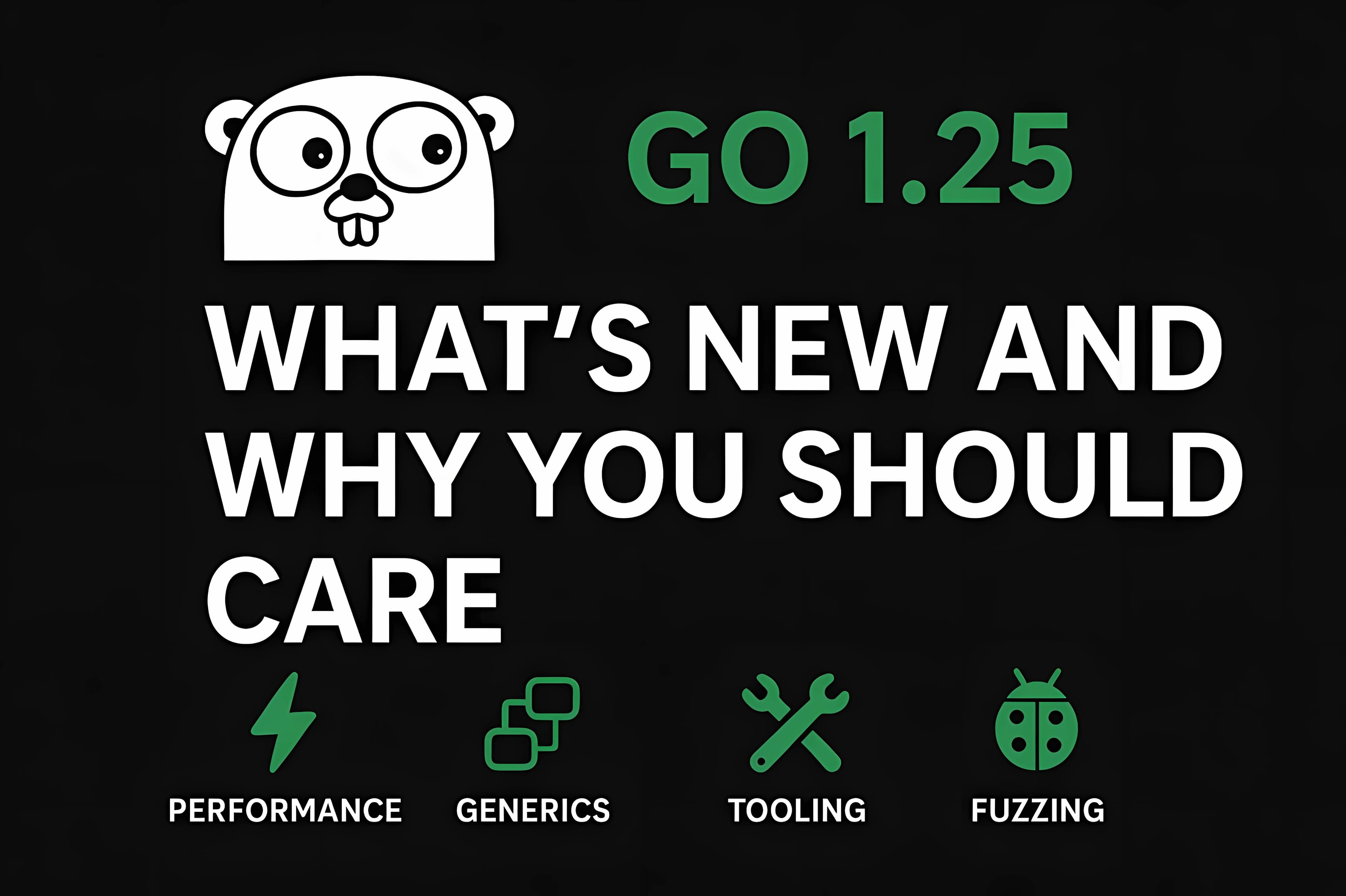Golang 1.25: What’s New and Why You Should Care